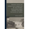 Report Upon the Atrocities Committed by the Austro-Hungarian Army During the First Invasion of Serbia