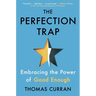 The Perfection Trap: Embracing the Power of Good Enough