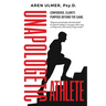 Unapologetic Athlete: Confidence, Clarity & Purpose Beyond the Game