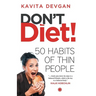 Don't Diet!: 50 Habbits of Thin People