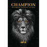 Champion: The Attributes, The Lifestyle, The Choice