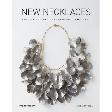 New Necklaces: 400 Designs in Contemporary Jewellery