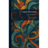 Grey Wethers: A Romantic Novel