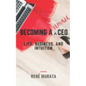 Becoming A Female CEO: Life, Business, And Intuition