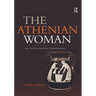 The Athenian Woman: An Iconographic Handbook
