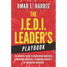 The J.E.D.I. Leader's Playbook: The Insider's Guide to Eradicating Injustices, Eliminating Inequities, Expanding Diversity, and Enhancing Inclusion
