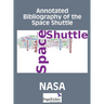 Annotated Bibliography of the Space Shuttle (Two Volumes)