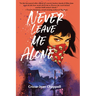 Never Leave Me Alone
