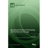 Agricultural Products Processing and Postharvest Storage