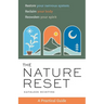 The Nature Reset: A Practical Guide to Restore Your Nervous System, Reclaim Your Body, and Reawaken Your Spirit Wherever You Are