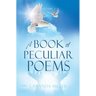 A Book Of Peculiar Poems Volume 2