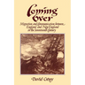Coming Over: Migration and Communication Between England and New England in the Seventeenth Century
