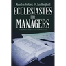 Ecclesiastes for Managers: Worldly Wisdom for Managers and Professionals