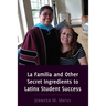 La Familia and Other Secret Ingredients to Latinx Student Success