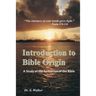 Introduction to Bible Origin: A Study of the Formation of the Bible