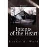 Intents of the Heart: Volume I