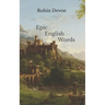 Epic English Words: Dictionary of Beauty, Interest, and Wonder