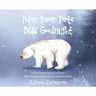 Polar Bear Pete Bids Good Night: From an endearing book series on Polar Bear Pete and His Furry True North Friends