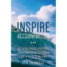Inspire Accountability: The Breakthrough Workplace Transformation for 21st Century Leaders in the Age of Millennials