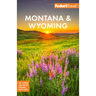 Fodor's Montana & Wyoming: With Yellowstone, Grand Teton, and Glacier National Parks