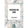 Waiting on God