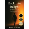 Back Into Delight: Grief Recovery at the Speed of Life