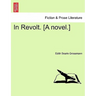 In Revolt. [A Novel.]