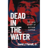 Dead in the Water: The Real Story of Nathan Carman