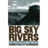 Big Sky Rivers: The Yellowstone and Upper Missouri