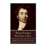 Robert Southey - Wat Tyler, A Play: "All deception in the course of life is indeed nothing else but a lie reduced to practice, and falsehood passing f
