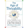 The Age of Thrivability: Vital Perspectives and Practices for a Better World