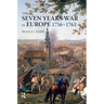The Seven Years War in Europe: 1756-1763