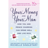 Your Money and Your Man: How You and Prince Charming Can Spend Well and Live Rich
