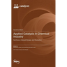 Applied Catalysis in Chemical Industry: Synthesis, Catalyst Design, and Evaluation