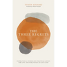 The Three Regrets: Inspirational Stories and Practical Advice for Love and Forgiveness at Life's End