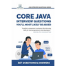 Core Java Interview Questions You'll Most Likely Be Asked: A Complete Guide to Java Fundamentals, OOPs, Collections, Exception Handling, and Java 9 fo