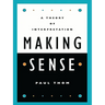 Making Sense: A Theory of Interpretation