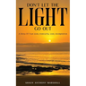 Don't Let The Light Go Out: A Story Of True Love, Insecurity, Loss, Acceptance