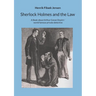 Sherlock Holmes and the Law: A Book about Arthur Conan Doyle's world famous private detective