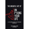The Unsubtle Art of Unf*cking Your Life