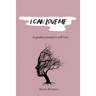 I Can Love Me: A guided journal to self love