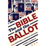 The Bible and the Ballot: Using Scripture in Political Decisions