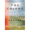 The Colony: Faith and Blood in a Promised Land