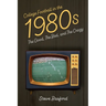 College Football in the 1980s: The Good, The Bad, and The Crazy