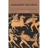Alexander the Great: Volume 2, Sources and Studies