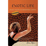 Exotic Life: Travel Tales of an Adventurous Woman