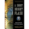 A Short Bright Flash: Augustin Fresnel and the Birth of the Modern Lighthouse