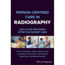 Person-Centred Care in Radiography: Skills for Providing Effective Patient Care