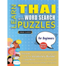 LEARN THAI WITH WORD SEARCH PUZZLES FOR BEGINNERS - Discover How to Improve Foreign Language Skills with a Fun Vocabulary Builder. Find 2000 Words to