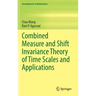 Combined Measure and Shift Invariance Theory of Time Scales and Applications
